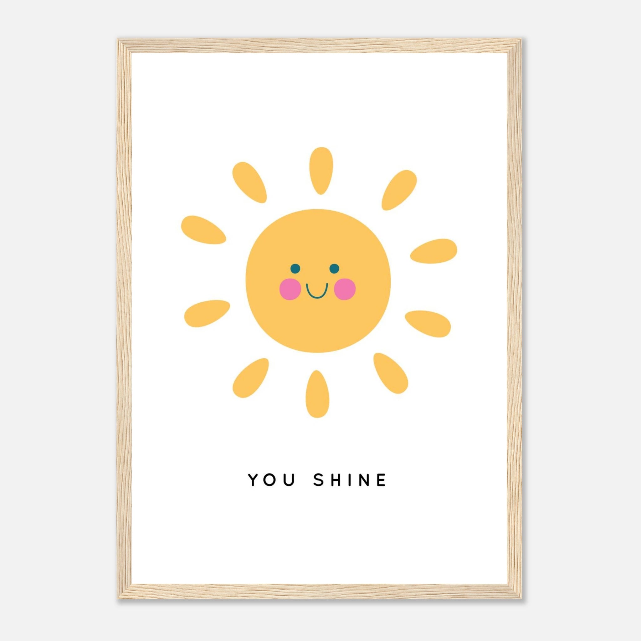 Wood frame - You Shine Sun Poster | Motivational Kids Wall Art Print - Elena